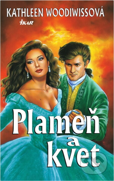 Kniha: Plameň a kvet (E. Woodiwissová Kathleen a Kathleen E. Woodiwissová). Ikar, 2000 Kniha: Plameň a kvet (E. Woodiwissová Kathleen a Kathleen E. Woodiwissová). Ikar, 2000