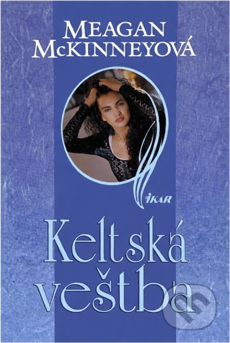 Kniha: Keltská veštba (McKinneyová Meagan a Meagan McKinneyová). Ikar, 2000 Kniha: Keltská veštba (McKinneyová Meagan a Meagan McKinneyová). Ikar, 2000