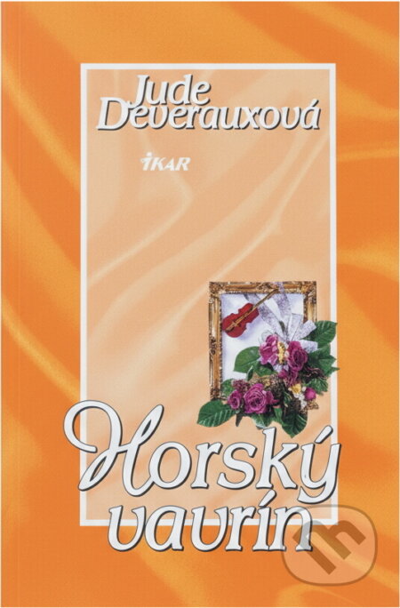 Kniha: Horský vavrín (Deverauxová Jude a Jude Deverauxová). Ikar, 2001 Kniha: Horský vavrín (Deverauxová Jude a Jude Deverauxová). Ikar, 2001
