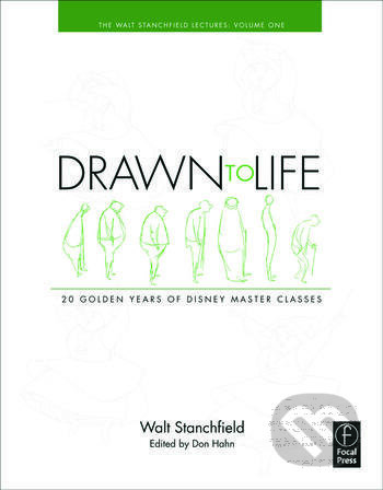 Kniha: Drawn to Life: 20 Golden Years of Disney Master Classes 1 (Don Hahn a Walt Stanchfield). Taylor & Francis Books, 2009 Kniha: Drawn to Life: 20 Golden Years of Disney Master Classes 1 (Don Hahn a Walt Stanchfield). Taylor & Francis Books, 2009