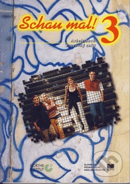 Kniha: Schau mal! 3. roč. SŠ - Pracovný zošit / Arbeitsbuch (SPN - Mladé letá). SPN - Mladé letá, 2003 Kniha: Schau mal! 3. roč. SŠ - Pracovný zošit / Arbeitsbuch (SPN - Mladé letá). SPN - Mladé letá, 2003