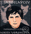 Kniha: Podrobnosti o životě Nikity Voroncova (S. Jaroslavcev). Triton, 2004 Kniha: Podrobnosti o životě Nikity Voroncova (S. Jaroslavcev). Triton, 2004