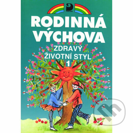 Kniha: Zdravý životní styl 1 - Rodinná výchova (Eva Marádová). Fortuna, 2010 Kniha: Zdravý životní styl 1 - Rodinná výchova (Eva Marádová). Fortuna, 2010
