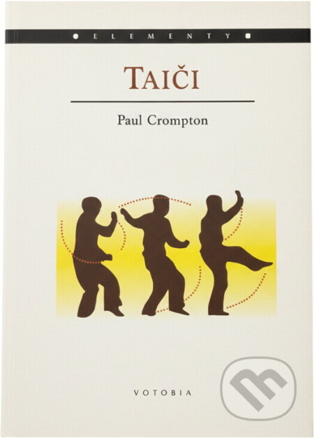 Kniha: Taiči (Crompton Paul a P. Crompton). Votobia, 1996 Kniha: Taiči (Crompton Paul a P. Crompton). Votobia, 1996