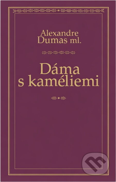 Kniha: Dáma s kaméliemi (Alexander Dumas a Alexandre Dumas). Ikar Kniha: Dáma s kaméliemi (Alexander Dumas a Alexandre Dumas). Ikar
