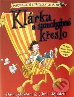 Kniha: Klárka a samohybné křeslo (Paul Stewart). Argo, 2009 Kniha: Klárka a samohybné křeslo (Paul Stewart). Argo, 2009