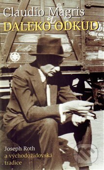 Kniha: Daleko odkud (Claudio Magris). Sefer, 2010 Kniha: Daleko odkud (Claudio Magris). Sefer, 2010
