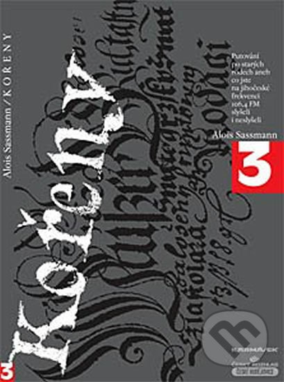 Kniha: Kořeny 3 (Alois Sassmann). Karmášek, 2010 Kniha: Kořeny 3 (Alois Sassmann). Karmášek, 2010