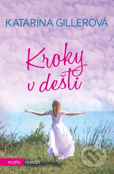 Kniha: Kroky v dešti (Katarína Gillerová). Motto, 2018 Kniha: Kroky v dešti (Katarína Gillerová). Motto, 2018