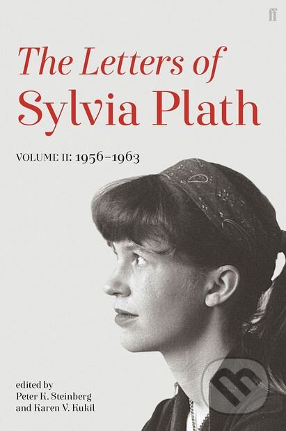 Kniha: The Letters of Sylvia Plath (Sylvia Plath). Faber and Faber, 2018 Kniha: The Letters of Sylvia Plath (Sylvia Plath). Faber and Faber, 2018