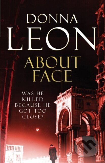 Kniha: About Face (Donna Leon). Arrow Books, 2010 Kniha: About Face (Donna Leon). Arrow Books, 2010