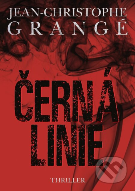 Kniha: Černá linie (Jean-Christophe Grangé), 2018 Kniha: Černá linie (Jean-Christophe Grangé), 2018