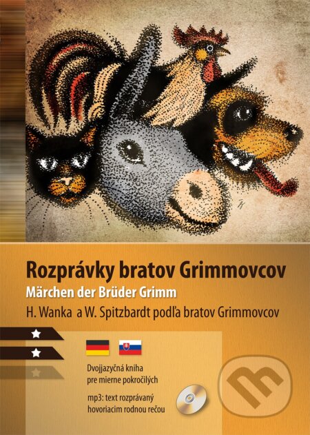 Kniha: Rozprávky bratov Grimmovcov / Märchen der Brüder Grimm (Jacob Grimm a Wilhelm Grimm). Lindeni, 2018 Kniha: Rozprávky bratov Grimmovcov / Märchen der Brüder Grimm (Jacob Grimm a Wilhelm Grimm). Lindeni, 2018