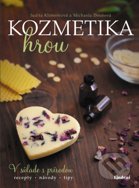 Kniha: Kozmetika hrou (Judita Klimentová). Lindeni, 2018 Kniha: Kozmetika hrou (Judita Klimentová). Lindeni, 2018
