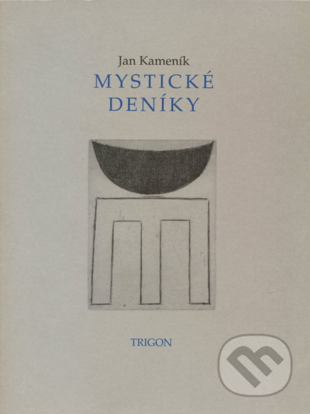 Kniha: Mystické deníky (Jan Kameník). Trigon, 2001 Kniha: Mystické deníky (Jan Kameník). Trigon, 2001
