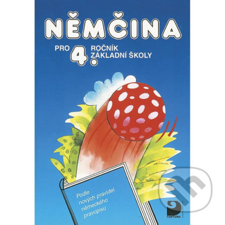 Kniha: Němčina pro 4. ročník základní školy (Marie Maroušková a Vladimír Eck). Fortuna, 2002 Kniha: Němčina pro 4. ročník základní školy (Marie Maroušková a Vladimír Eck). Fortuna, 2002