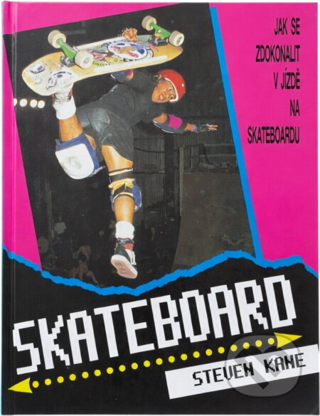Kniha: Skateboard (Steven Kane). Ottovo nakladatelství Kniha: Skateboard (Steven Kane). Ottovo nakladatelství