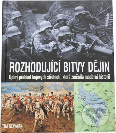 Kniha: Rozhodující bitvy dějin (Tim Newark). Ottovo nakladatelství, 2002 Kniha: Rozhodující bitvy dějin (Tim Newark). Ottovo nakladatelství, 2002