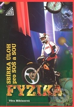 Kniha: Sbírka úloh z fyziky pro SOŠ a SOU (Věra Miklasová). Spoločnosť Prometheus, 2011 Kniha: Sbírka úloh z fyziky pro SOŠ a SOU (Věra Miklasová). Spoločnosť Prometheus, 2011