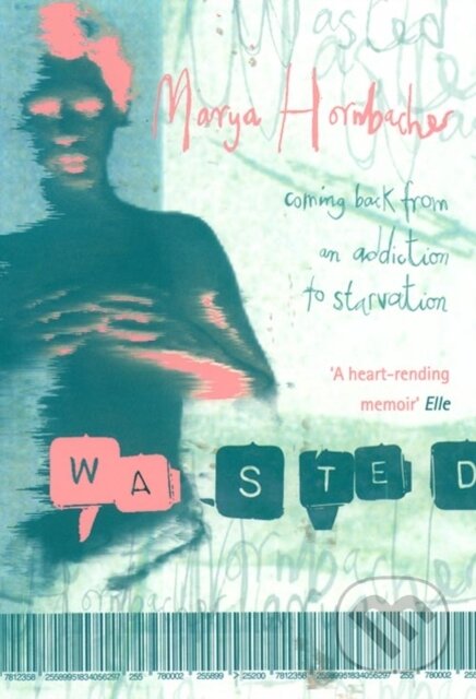 Kniha: Wasted (Marya Hornbacher). Flamingo, 1999 Kniha: Wasted (Marya Hornbacher). Flamingo, 1999