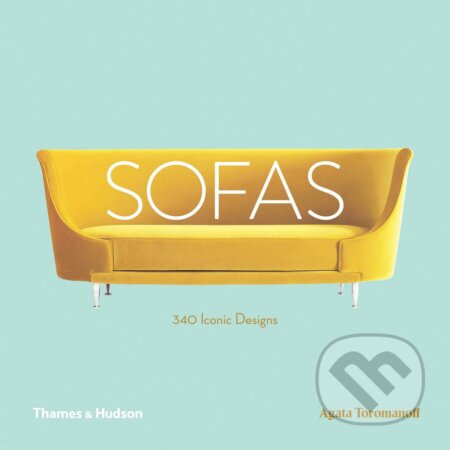 Kniha: Sofas (Agata Toromanoff). Thames & Hudson, 2018 Kniha: Sofas (Agata Toromanoff). Thames & Hudson, 2018