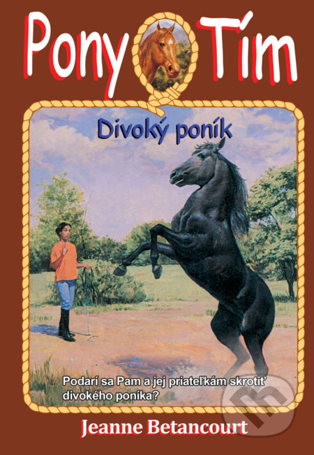 Kniha: Divoký poník (Jeanne Betancourt). Arkus, 2018 Kniha: Divoký poník (Jeanne Betancourt). Arkus, 2018