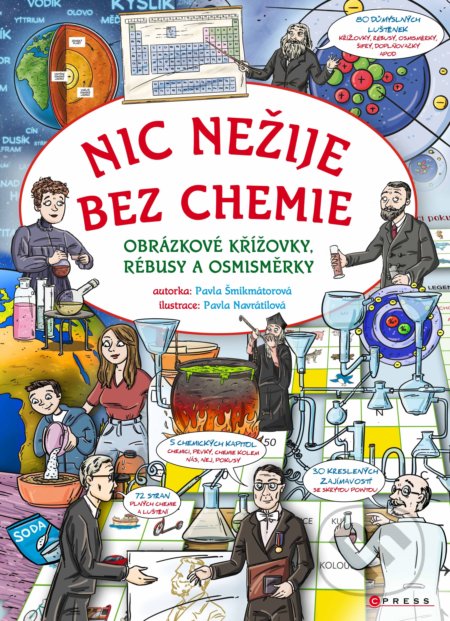 Kniha: Nic nežije bez chemie (Pavla Šmikmátorová). CPRESS, 2018 Kniha: Nic nežije bez chemie (Pavla Šmikmátorová). CPRESS, 2018