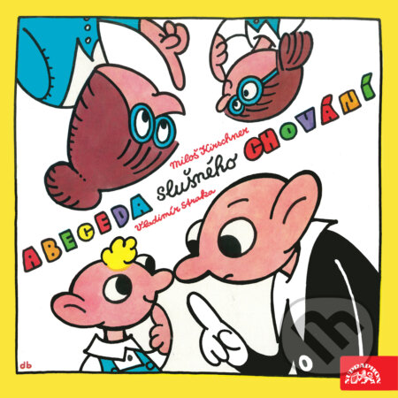 Audiokniha: Hurvínkova abeceda slušného chování (Miloš Kirschner a Vladimír Straka). Supraphon, 2018 Audiokniha: Hurvínkova abeceda slušného chování (Miloš Kirschner a Vladimír Straka). Supraphon, 2018