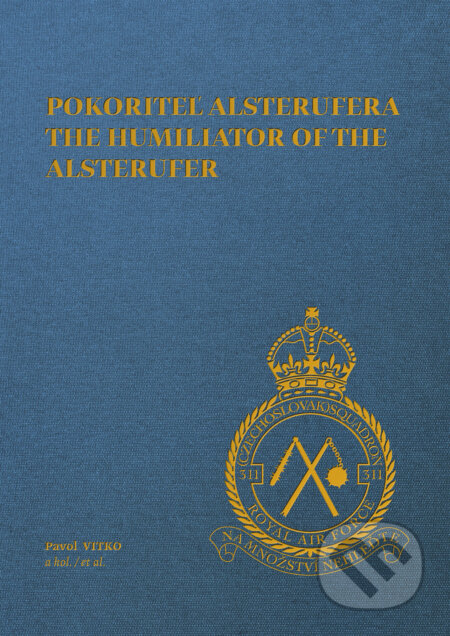 Kniha: Pokoriteľ Alsterufera / The Humiliator of the Alsterufer (Pavol Vitko a kolektiv). Vojenská podporná nadácia, 2018 Kniha: Pokoriteľ Alsterufera / The Humiliator of the Alsterufer (Pavol Vitko a kolektiv). Vojenská podporná nadácia, 2018