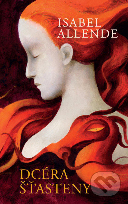 Kniha: Dcéra šťasteny (Isabel Allende). Slovart, 2018 Kniha: Dcéra šťasteny (Isabel Allende). Slovart, 2018