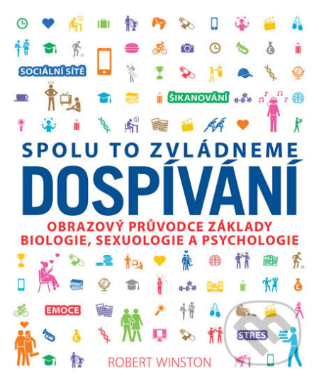 Kniha: Dospívání (Robert Winston). Slovart CZ, 2018 Kniha: Dospívání (Robert Winston). Slovart CZ, 2018