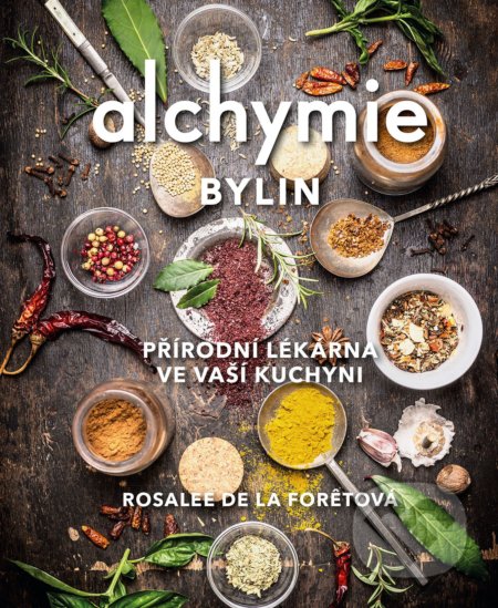 Kniha: Alchymie bylin (Rosalee de la Forêt). CPRESS, 2018 Kniha: Alchymie bylin (Rosalee de la Forêt). CPRESS, 2018