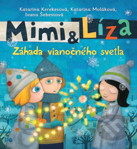 Mimi a Líza: Záhada vianočného svetla - Katarína Kerekesová, Katarína Moláková, 2018