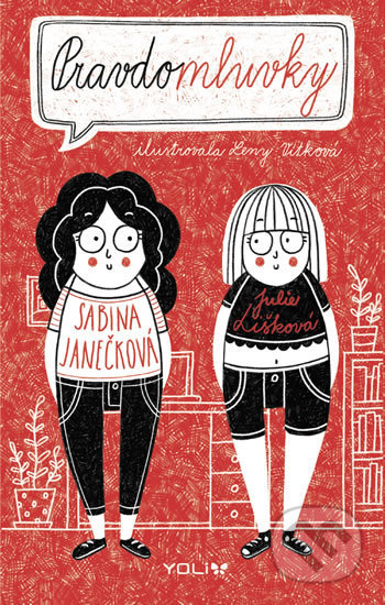 Kniha: Pravdomluvky (Julie Lišková a Sabina Janečková). YOLi CZ, 2018 Kniha: Pravdomluvky (Julie Lišková a Sabina Janečková). YOLi CZ, 2018