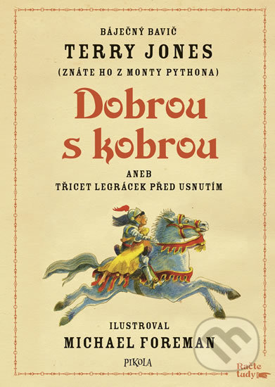 Kniha: Dobrou s kobrou aneb třicet legrácek před usnutím (Terry Jones). Pikola, 2018 Kniha: Dobrou s kobrou aneb třicet legrácek před usnutím (Terry Jones). Pikola, 2018