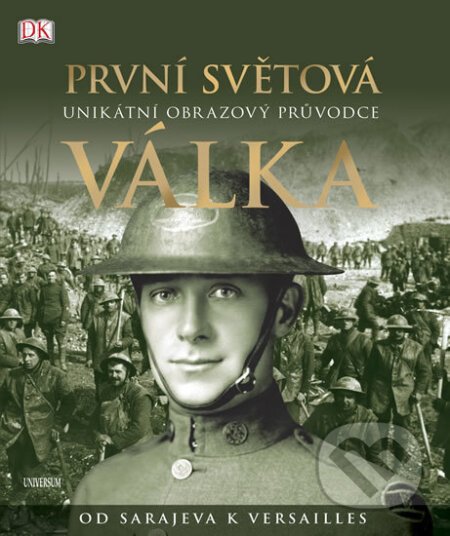 Kniha: První světová válka (G.R. Grant). Universum, 2018 Kniha: První světová válka (G.R. Grant). Universum, 2018