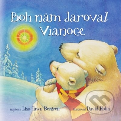 Kniha: Boh nám daroval Vianoce (Lisa Tawn Bergren). Christian Project Support, 2018 Kniha: Boh nám daroval Vianoce (Lisa Tawn Bergren). Christian Project Support, 2018