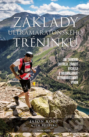 Kniha: Základy ultramaratonského tréninku (Jason Koop a Jim Rutberg). Mladá fronta, 2018 Kniha: Základy ultramaratonského tréninku (Jason Koop a Jim Rutberg). Mladá fronta, 2018