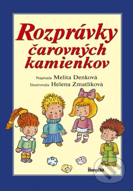 Kniha: Rozprávky čarovných kamienkov (Melita Denková). Ikar, 2018 Kniha: Rozprávky čarovných kamienkov (Melita Denková). Ikar, 2018