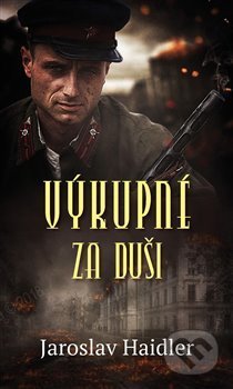 Kniha: Výkupné za duši (Jaroslav Haidler). Moba, 2018 Kniha: Výkupné za duši (Jaroslav Haidler). Moba, 2018