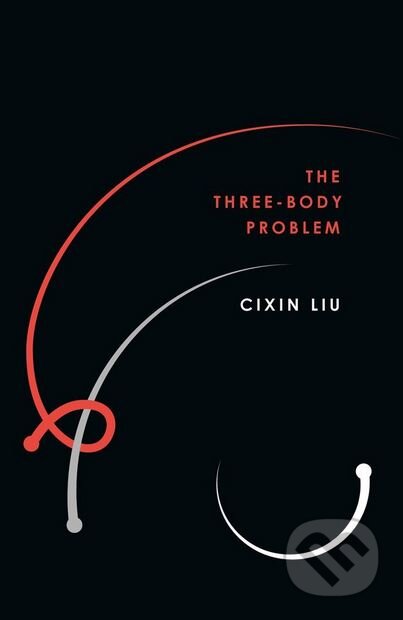 Kniha: The Three-Body Problem (Cixin Liu). Head of Zeus, 2018 Kniha: The Three-Body Problem (Cixin Liu). Head of Zeus, 2018