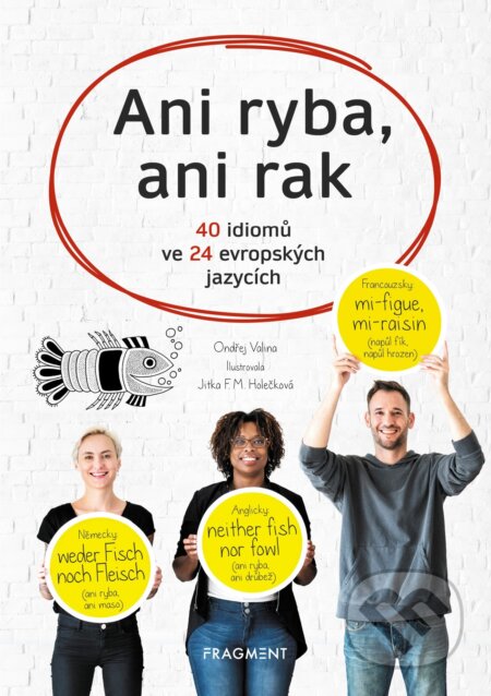 Kniha: Ani ryba, ani rak (Ondřej Valina). Nakladatelství Fragment, 2018 Kniha: Ani ryba, ani rak (Ondřej Valina). Nakladatelství Fragment, 2018