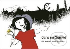 Jaro na Sommě - Marie Deschamps, Éric Wantiez, Argo, 2018