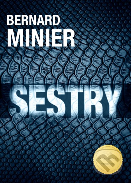 Kniha: Sestry (český jazyk) (Bernard Minier). XYZ, 2019 Kniha: Sestry (český jazyk) (Bernard Minier). XYZ, 2019