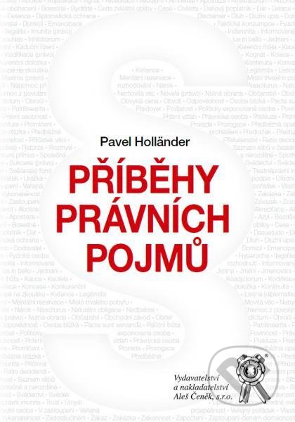 Kniha: Příběhy právních pojmů (Pavel Holländer). Aleš Čeněk, 2017 Kniha: Příběhy právních pojmů (Pavel Holländer). Aleš Čeněk, 2017