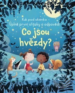 Kniha: Co jsou hvězdy? (Katie Daynes). Svojtka&Co., 2018 Kniha: Co jsou hvězdy? (Katie Daynes). Svojtka&Co., 2018