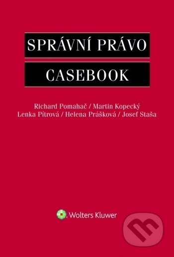 Kniha: Správní právo (Helena Prášková, Josef Staša, Lenka Pítrová, Martin Kopecký a Richard Pomahač). Wolters Kluwer ČR, 2018 Kniha: Správní právo (Helena Prášková, Josef Staša, Lenka Pítrová, Martin Kopecký a Richard Pomahač). Wolters Kluwer ČR, 2018