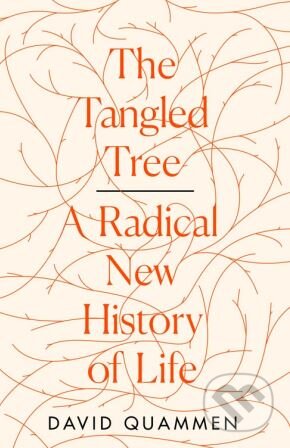 Kniha: The Tangled Tree (David Quammen). William Collins, 2018 Kniha: The Tangled Tree (David Quammen). William Collins, 2018