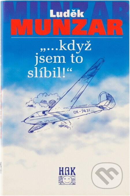 Kniha: Když jsem to slíbil (Luděk Munzar). , 2002 Kniha: Když jsem to slíbil (Luděk Munzar). , 2002