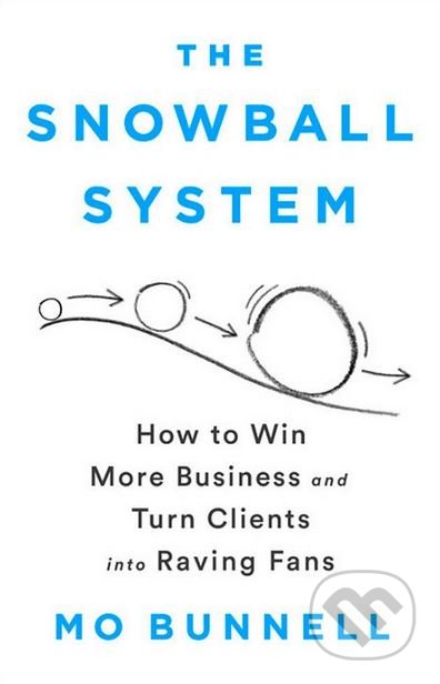 Kniha: The Snowball System (Mo Bunnell). Public Affairs, 2018 Kniha: The Snowball System (Mo Bunnell). Public Affairs, 2018